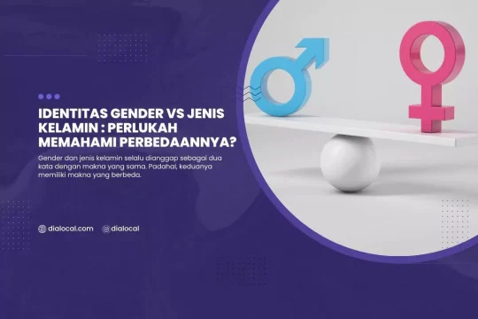 Identitas Gender Vs Jenis Kelamin Perlukah Memahami Perbedaannya?