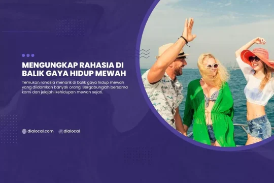 Mengungkap Rahasia Di Balik Gaya Hidup Mewah