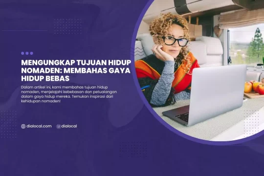 Mengungkap Tujuan Hidup Nomaden Membahas Gaya Hidup Bebas