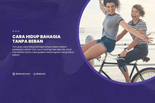 Cara Hidup Bahagia Tanpa Beban