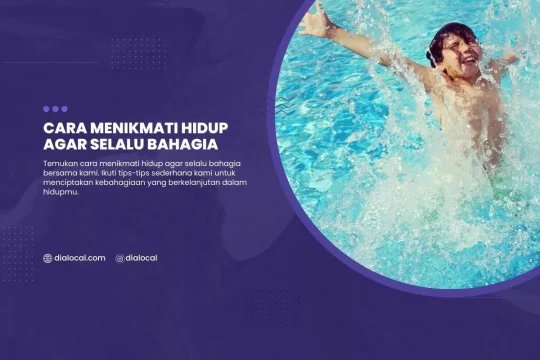 Cara Menikmati Hidup Agar Selalu Bahagia Selamanya