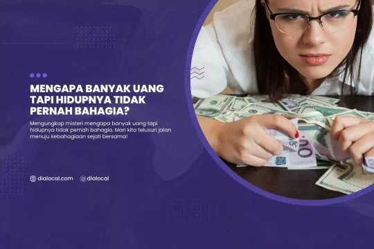 Mengapa Banyak Uang Tapi Hidupnya Tidak Pernah Bahagia?