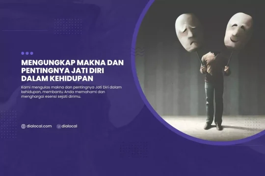 Mengungkap Makna Dan Pentingnya Jati Diri Dalam Kehidupan