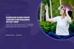 Panduan Agar Hidup Tenang Dan Bahagia Setiap Hari