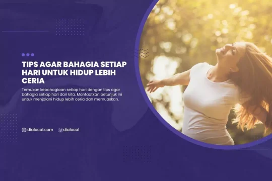 Tips Agar Bahagia Setiap Hari Untuk Hidup Lebih Ceria