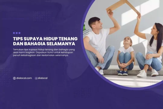 Tips Supaya Hidup Tenang Dan Bahagia Selamanya