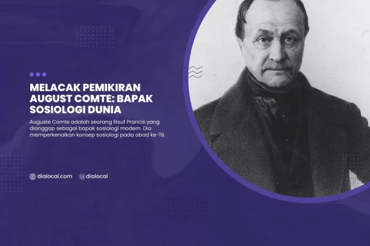 Melacak Pemikiran August Comte Bapak Sosiologi Dunia