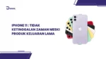 Iphone 11 Tidak Ketinggalan Zaman Meski Produk Keluaran Lama