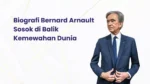 Biografi Bernard Arnault Sosok di Balik Kemewahan Dunia