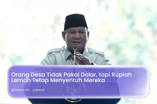 Orang Desa Tidak Pakai Dolar, tapi Rupiah Lemah Tetap Menyentuh Mereka
