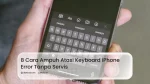 8 Cara Ampuh Atasi Keyboard iPhone Error Tanpa Servis